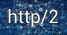 Những điều bạn nên biết về giao thức HTTP/2