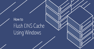 Hướng dẫn xóa DNS trên Windows