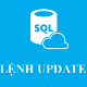 Lệnh UPDATE trong SQL