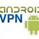 Hướng dẫn thiết lập VPN trên Android đơn giản nhất