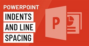 PowerPoint 2016: Cách căn lề và giãn dòng