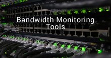 Top 10 phần mềm giám sát băng thông tốt nhất