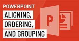 PowerPoint 2016: Sắp xếp và nhóm các đối tượng
