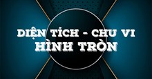 Cách tính diện tích hình tròn và chu vi hình tròn