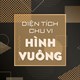Công thức tính Diện tích hình vuông, tính Chu vi hình vuông