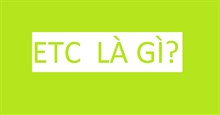 ETC là gì? Ý nghĩa etc trong các lĩnh vực khác nhau