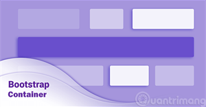 Bài 2: Tìm hiểu về Container trong Bootstrap 5