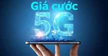 Giá cước mạng 5G dự kiến ngang 4G