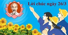Lời chúc ngày thành lập đoàn 26/3 hay và ý nghĩa