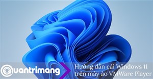Hướng dẫn cài Windows 11, cài Win 11 bằng file ISO