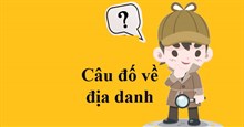57+ câu đố về địa danh Việt Nam