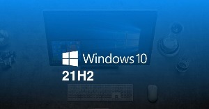 Những tính năng mới của Windows 10 21H2 vừa ra mắt