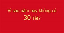 Vì sao năm nay không có 30 Tết?