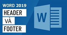 Word 2019 (Phần 15): Header và Footer