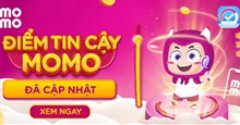Điểm tin cậy MoMo là gì? Cách tăng điểm tin cậy MoMo
