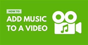Cách ghép nhạc vào video trên điện thoại, máy tính