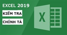 Excel 2019 (Phần 10): Kiểm tra chính tả