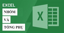 Excel 2019 (Phần 20): Nhóm và Tổng phụ