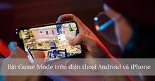 Cách bật chế độ Game Mode trên điện thoại Android và iPhone