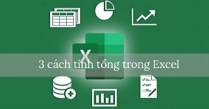 3 cách tính tổng trong Excel bạn nên thuộc lòng