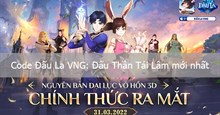Code Đấu La VNG: Đấu Thần Tái Lâm mới nhất 2/2026 