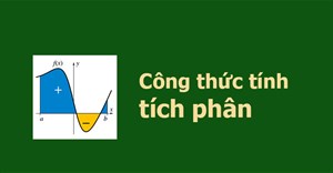 Công thức tính tích phân cơ bản, từng phần, lượng giác, xác định và mở rộng