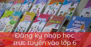 Cách đăng ký nhập học lớp 6 năm 2026