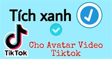 Cách fake dấu tích xanh TikTok