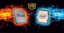 Nên lựa chọn CPU hãng nào: Intel hay AMD?