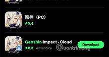 Cách tải Genshin Cloud, chơi Genshin không cần tải về