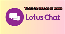 Cách thêm tài khoản bí danh Lotus Chat
