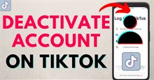 Hướng dẫn hủy kích hoạt tài khoản TikTok