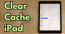 Cách xóa bộ nhớ đệm iPad tăng dung lượng lưu trữ