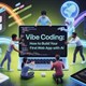 Xây dựng ứng dụng đầu tiên bằng Vibe Coding