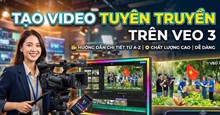Hướng dẫn tạo video tuyên truyền 
