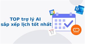 TOP trợ lý AI sắp xếp lịch tốt nhất