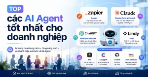 TOP các AI Agent tốt nhất cho doanh nghiệp