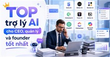 TOP trợ lý AI cho CEO, quản lý và founder tốt nhất
