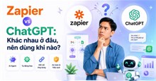 Zapier vs ChatGPT: Khác nhau ở đâu, nên dùng khi nào?
