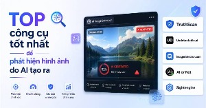 TOP công cụ tốt nhất để phát hiện hình ảnh do AI tạo ra 