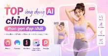 TOP ứng dụng AI chỉnh eo thon gọn đẹp nhất