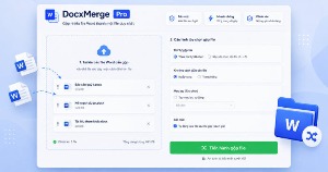 DocxMerge Pro - Gộp nhiều file Word thành 1 chỉ trong vài giây