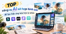 TOP công cụ AI kết hợp hình ảnh để tạo hiệu ứng hòa trộn tự nhiên