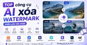 TOP công cụ AI xóa watermark miễn phí tốt nhất 