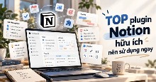 TOP plugin Notion hữu ích nên sử dụng ngay
