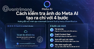 Cách kiểm tra ảnh do Meta AI tạo ra chỉ với 4 bước