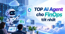 TOP AI Agent cho FinOps tốt nhất