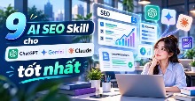 9 AI SEO Skill cho ChatGPT, Gemini và Claude tốt nhất